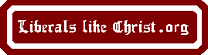 Liberals Like Christ