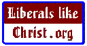 Liberals Like Christ